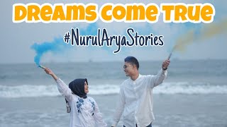 Dreams Come True | Cinematic Video #NurulAryaStories