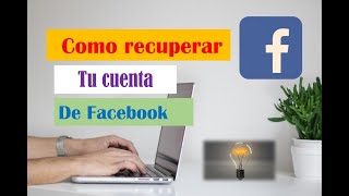 COMO RECUPERAR TU CUENTA DE FACEBOOK 3 SENCILLOS PASOS