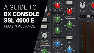 Deep dive guide to BX SSL 4000 E by Plugin Alliance  - tutorial