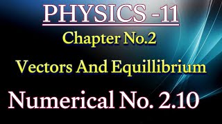 11 class physics numericals solved chapter 2 | numerical 2.10 physics class 11