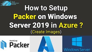 How to Setup Packer on Windows Server 2019 in Azure (Create Images)