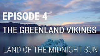 4. The Greenland Vikings - Land of the Midnight Sun