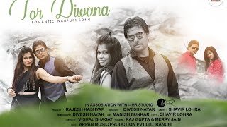 TOR DIWANA New Nagpuri Songs