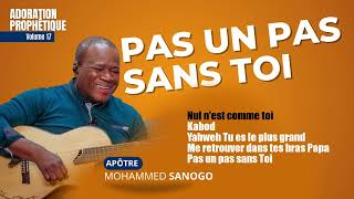 PAS UN PAS SANS TOI - 1 HEURE D'ADORATION PROPHÉTIQUE - APÔTRE MOHAMMED SANOGO | Vol 17