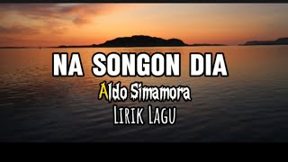 NASONGON DIA - ALDO SIMAMORA || LIRIK LAGU