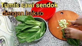 Tumis sawi sendok dengan bakso