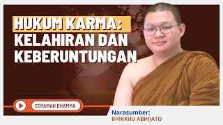 Hukum Karma: Kelahiran Dan  Keberuntungan || Bhikkhu Abhijato || Dhamma Nusantara