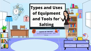 Types and Uses of equipment and tools  in Salting G8 Q1 W1 L1