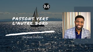 PASSONS VERS L'AUTRE BORD - Thomas ONDOUA - 05.02.2023 - EMEGE