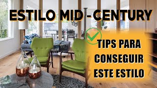 ESTILO MID-CENTURY, CONSEJOS PARA DECORAR CON ESTE ESTILO.