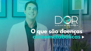 Dr. Paulo Hinniger - O que são doenças osteometabólicas