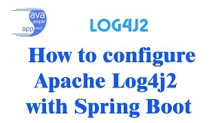 How to configure Apache Log4j2 with Spring Boot