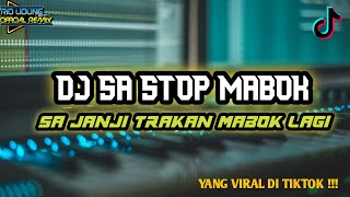 VIRAL TIKTOK 2021 !!! DJ SA JANJI TRAKAN MABOK-MABOK LAGI || REMIX Slow Full Bass