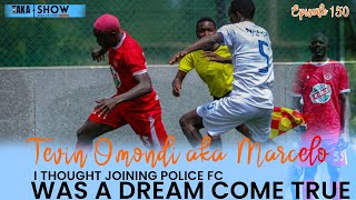 Tiki Taka Show | Tevin Omondi aka Marcelo - I thought joining Police FC was a dream come true