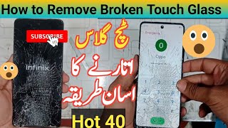 Infinix Hot 40 | How to Remove Touch Glass | toota howa touch kaise utaren