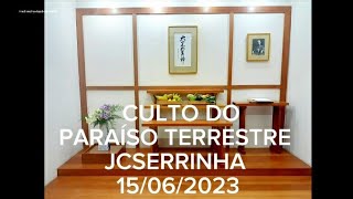 MOMENTOS DO CULTO DO PARAÍSO TERRESTRE NO JOHREI CENTER SERRINHA EM 15 DE JUNHO 2023!