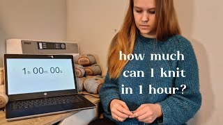 How Much Can I Knit In 1 Hour??