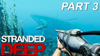 Stranded Deep Exploration & Building!! - Part 3 (Stranded Deep Playthrough)