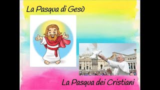 La Pasqua di Gesù e dei Cristiani