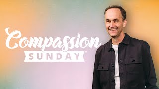 Compassion Sunday | Message