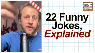 764. 22 Funny Jokes, Explained