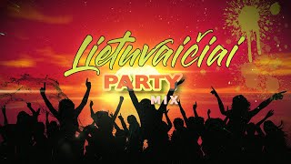 LIETUVAIČIAI ✦ PARTY MIX ✦ GERIAUSIOS DAINOS ✦ 2021