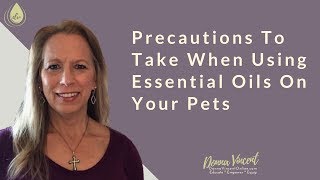 Precautions To Take When Using Essential Oils On Your Dogs and Cats