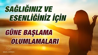 Sağlık ve Esenlik Olumlamaları  | Yeni Güne Bu Olumlamalarla Başlayın💚