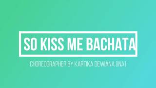 Tutorial Kiss Me Bachata Line Dance by Kartika Dewiana (INA)