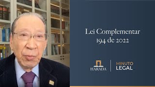 Minuto Legal 131 – Lei Complementar 194 de 2022