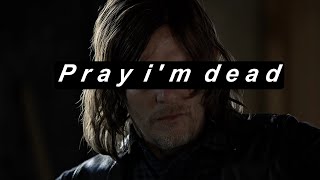 Best Pray I'm Dead // [TWD] Go Stupid