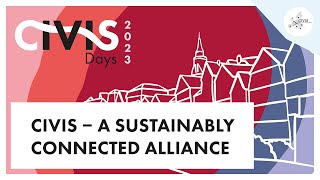 CIVIS – A sustainably connected alliance