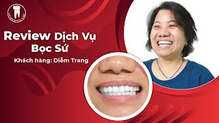 Trải nghiệm Bọc răng sứ tại Nha Khoa Đại Nam | Review Bọc Răng Sứ