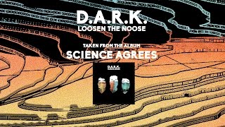 D.A.R.K. - Loosen The Noose (Official Audio)