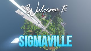 Welcome to Sigmaville! (Tour V2)