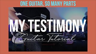 My Testimony Electric Guitar Tutorial | One Guitar, So Many Parts!