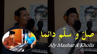 Sholli wa sallim daaiman | oleh : Aly Mashar & Kholis Firmansyah