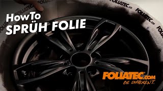 HowTo - Sprüh Folie +++ Spray Film - FOLIATEC.com