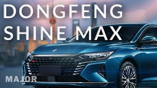 DongFeng Shine Max 2023 комплектация, цена, характеристики! ПОДРОБНО О ГЛАВНОМ