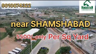 5500/- Sq Yds only/near SHAMSHABAD/DON'T MISS/CONTACT-9010074322