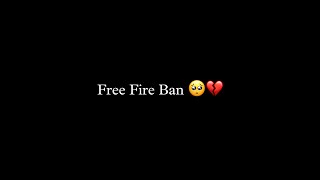 FREE FIRE BAN 🥺💔