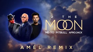 Pitbull, Ne-Yo, Afrojack - 2 The Moon (AMÉL Remix)