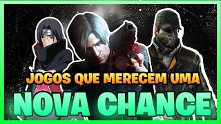 10 JOGOS que VOCÊ DEVE dar uma NOVA CHANCE