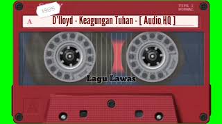 D'lloyd - Keagungan Tuhan - [ Audio HQ ]