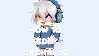 How to edit gacha oc