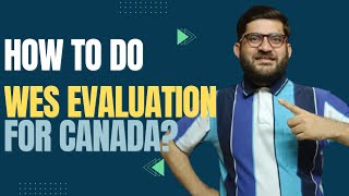 How to do WES Evaluation for Canada? What is WES Canada? #wes  #Wesevaluation #studyincanada