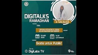 Digitalk Eps 2 - Menjaga Kesehatan di tengah bulan Ramadhan dan Pandemi with dr. Tuhfa Mardiah