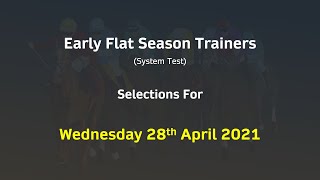 Selections For 28-04-21 - Early Season Flat Trainers - System Test