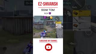 M24 TDM BGMI😈❣️...#bgmi #tdm #m24 #gaming #gameplay #pubg #pubgmobile