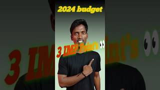 2024 Budget 3 IMP Point's...!! #budget2024 #niramalasitharaman #budget #modi  #investment #trending